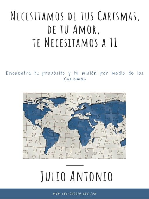Title details for Necesitamos de tus Carismas, de tu Amor; te Necesitamos a TI by Julio Antonio - Available
